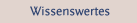 Wissenswertes
